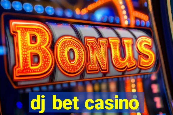 dj bet casino